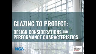 Glazing to Protect: Design Considerations & Performance Characteristics