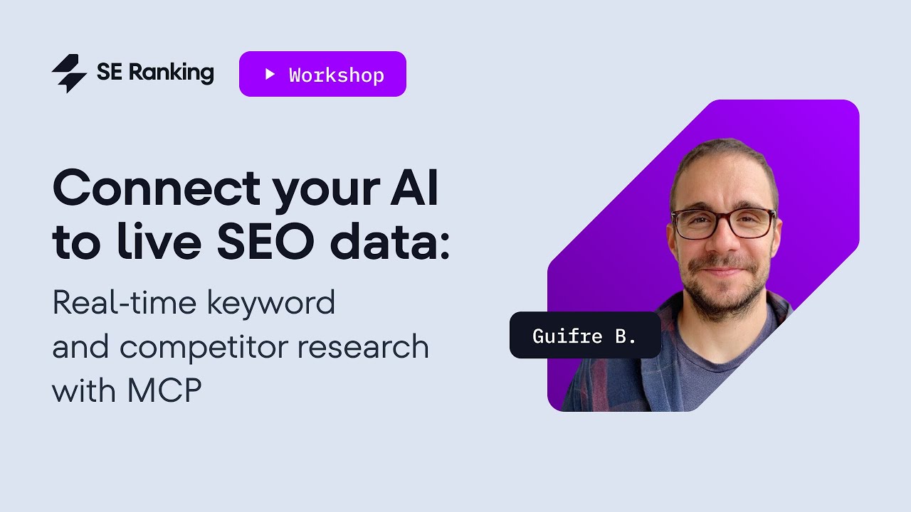 Connect your AI to live SEO data: real-time keyword and competitor research with MCP, an SE Ranking live workshop with Guifré Ballester