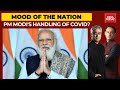 73% Hail PM Modi's Handling Of Covid-19 Pandemic | India Today Mood Of The Nation 73% Hail PM Modi's Handling Of Covid-19 Pandemic | India Today Mood Of The Nation