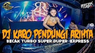 Download lagu DJ KARO PENDUNGI ARIHTA !! DJ BECAK TURBO VIRAL TIKTOK SUPER DUPER EXPRESS 2026 mp3