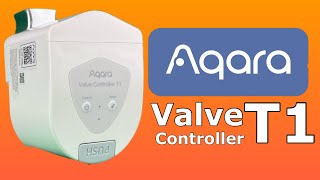 Introducing the AQARA Valve Controller T1