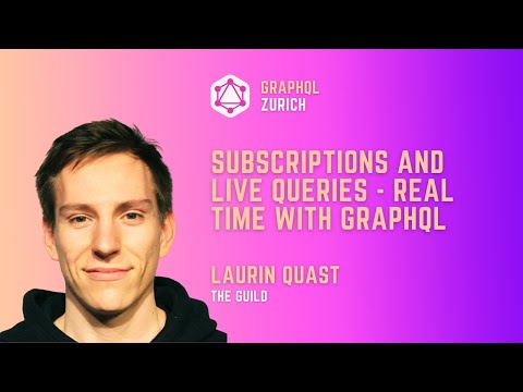 Laurin Quast: Subscriptions and Live Queries - Real Time with GraphQL