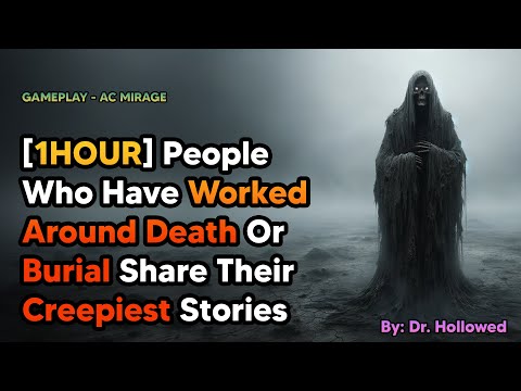 [1HOUR] People Who Have Worked Around Death Or Burial Share Their Creepiest Stories | AC MIRAGE