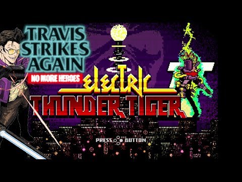Travis Strikes Again: No More Heroes - Intro + Electric Thunder Tiger II