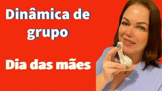 DINÂMICA dia das mães / Excelente