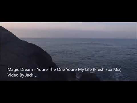 Magic Dream -Youre The One Youre My Life (Fresh Fox Mix)