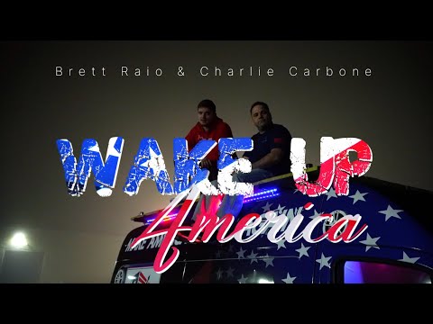 Brett Raio, Charlie Carbone - Wake Up America (Official Video)