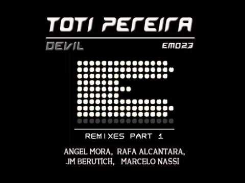 Toti Pereira - Devil (RAFA ALCANTARA & JM BERUTICH REMIX)