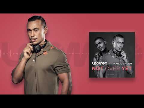 LEOMEO Feat. MARCOS ADAM - NOT OVER YET (TROPICAL MIX)