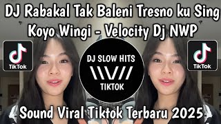 Download lagu DJ RABAKAL TAK BALENI TRESNOKU SING KOYO WINGI STYLE DJ NWP || DJ DALANE GUSTI VIRAL TIKTOK TERBARU mp3
