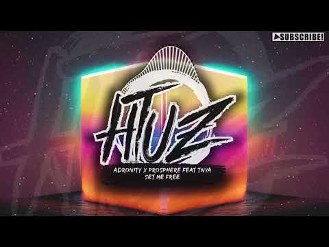 Adronity x Prosphere ft. TNYA - Set Me Free