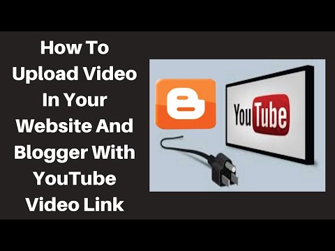  Upload Video In Website And Blogger With YouTube Video Link