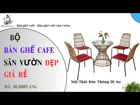 hình ảnh Video giới thiệu sản phẩm Bộ Bàn Ghế Cafe Sân Vuờn Đẹp Giá Rẻ BGD08VANG Nội Thất Đức Thông Dĩ An 24