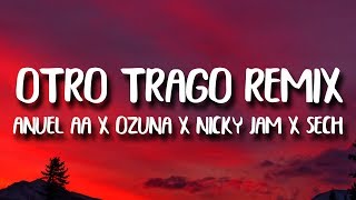 Sech, Anuel AA, Ozuna, Nicky Jam - Otro Trago REMIX (Letra) ft. Darell Sech, Anuel AA, Ozuna, Nicky Jam - Otro Trago REMIX (Letra) ft. Darell