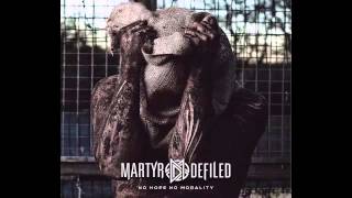Martyr Defiled - No Hope. No Morality 2014 [FULL ALBUM]