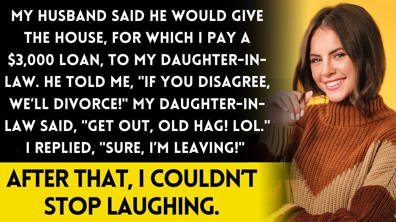 My husband and DIL kicked me out, even though I paid $3,000 in mortgage. What happened next?