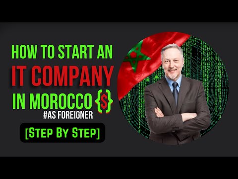how to start an IT (software) Company in Morocco as a Non-Citizen or Foreigner