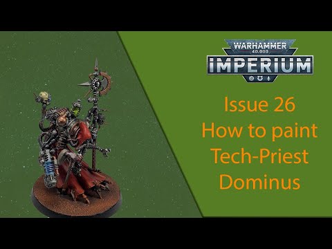 Warhammer 40,000 Imperium Issue 26: Tech-Priest Dominus