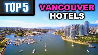 Top 5 Best Hotels in Vancouver Canada  |  Robson Street Yaletown Coal Harbour En