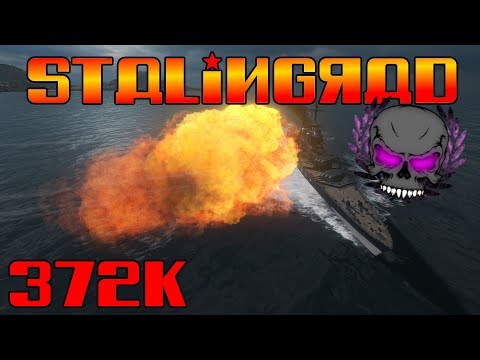 Stalingrad 372K || 3682 Base XP || 4 Kills || 14 Citadels || World of Warships