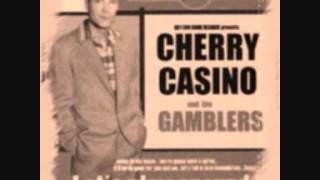Cherry Casino And The Gamblers - Huh Baby