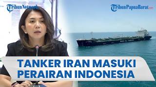 Dua Supertanker Iran Lolos Blokade AS dan Masuk Perairan Indonesia, Begini Respons Kemlu RI