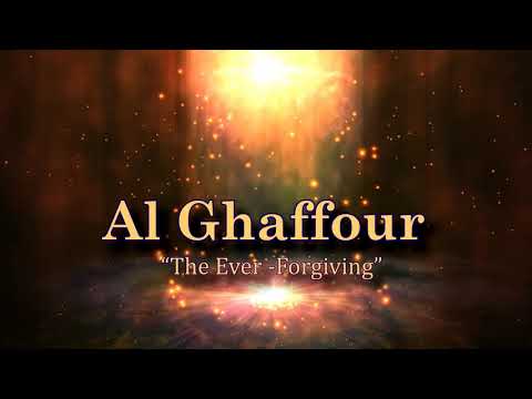 Al Ghaffour “The Ever – Forgiving”