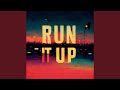 Run It Up