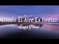 Laura Pausini - Donde El Aire Es Ceniza ( Letra + vietsub )