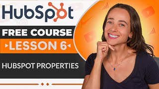 How to Use HubSpot Properties - HubSpot CRM Tutorial/ HubSpot Free Course Lesson 6