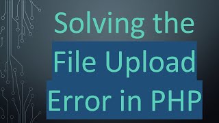 Download the video "Solving the File Upload Error in PHP"