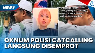 Kelakuan Oknum Polisi Catcalling Wanita, Korban Murka Langsung Semprot di Tempat