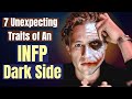7 Interesting Things About The INFP Dark Side