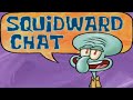 SpongeBob SquarePants Squidward Chat