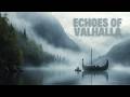 Echoes Of Valhalla Epic Viking War Music That Awakens The Gods