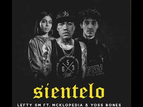 LEFTY SM - FT. MCKLOPEDIA -&- YOSS BONES -🎵 SIÉNTELO