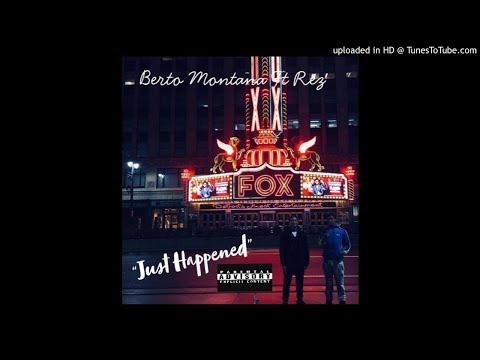 Berto Montana Ft Rez - "Just Happened" (Official Audio)