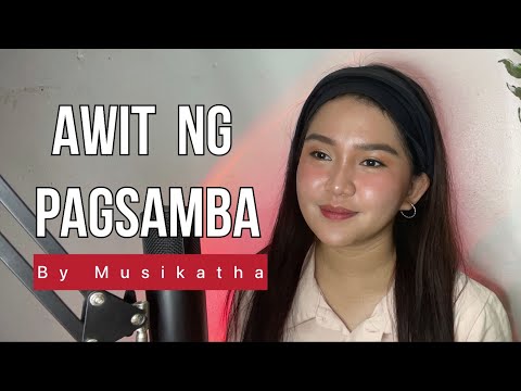 AWIT NG PAGSAMBA - Musikatha ( Cover by Vanessa Dulay)