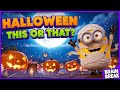 Halloween This Or That Halloween Brain Breaks For Kids Would You Rather Halloween GoNoodle