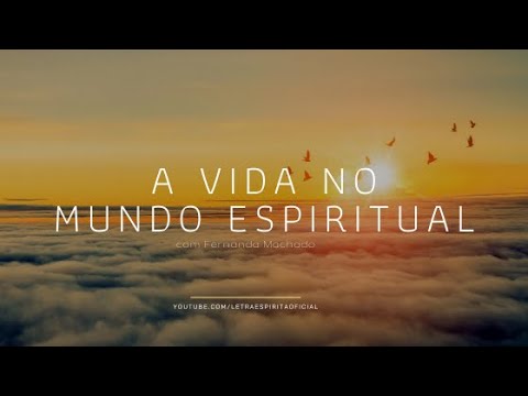 A Vida No Mundo Espiritual