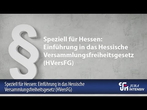 Speziell für Hessen: Einführung in das Hessische Versammlungsfreiheitsgesetz (HVersFG)
