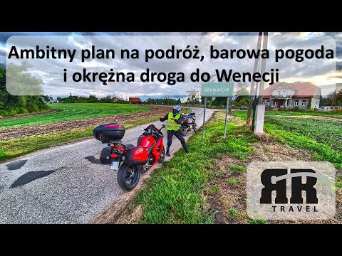 Ambitny plan na podróż, barowa pogoda i okrężna droga do Wenecji