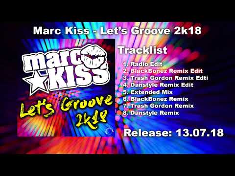 Marc Kiss - Let's Groove 2k18 (BlackBonez Remix Edit)