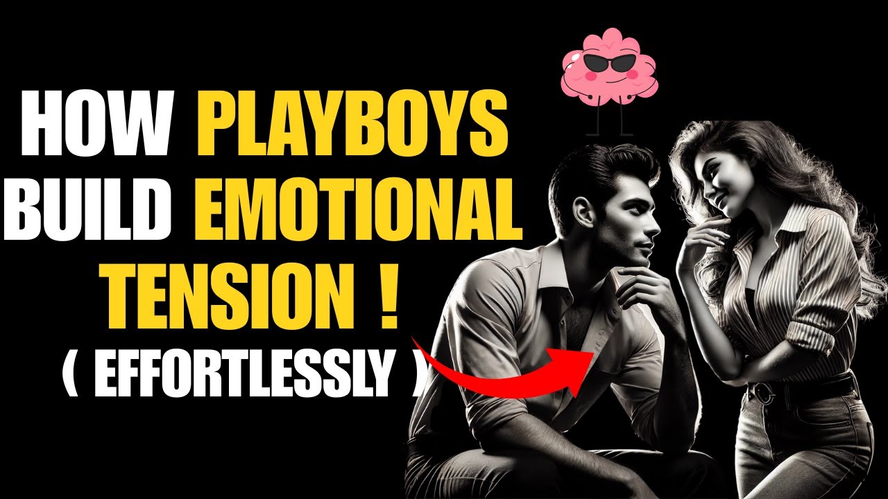 6 Ways Playboys Use To Build S*xual Tension With A Woman Effortlessly | Stoic Psychology