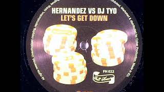 Hernandez vs. DJ Tyo - B1 - Let's Get Down (Extended Vocal Mix)