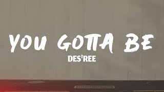 Download lagu Des'ree - You Gotta Be (Lyrics) mp3