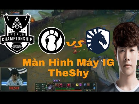 [Proview CKTG 2019] Màn hình máy TheShy đánh Vladimir với TL | IG vs TL