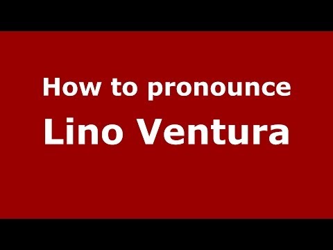 How to pronounce Lino Ventura (French/France) - PronounceNames.com