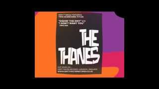 The Thanes: Dishin' The Dirt/I Don't Want You