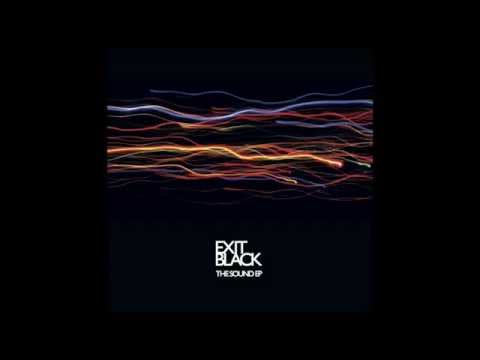 Exit Black - The Sound